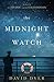 The Midnight Watch by David Dyer