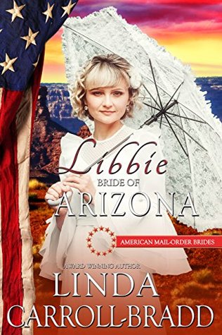 Libbie: Bride of Arizona (American Mail-Order Bride, #48)