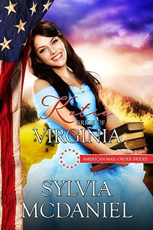 Katie: Bride of Virginia (American Mail-Order Bride, #10)