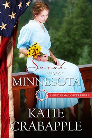 Sarah: Bride of Minnesota (American Mail-Order Bride, #32)