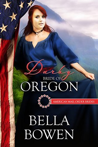 Darby: Bride of Oregon (American Mail-Order Bride, #33)