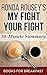 Ronda Rousey's My Fight Your Fight: 30 Minute Summary