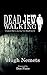 Dead Jew Walking: A Jewish Man's Journey from Death to Life