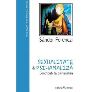 Sexualitate și psihanaliză. Contribuții la psihanaliză