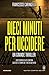 Dieci minuti per uccidere by Francesco Caringella