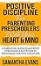 POSITIVE DISCIPLINE FOR PARENTING PRESCHOOLERS (DISCIPLINE): A Parenting Book Filled With Strategies & Activities To Encourage Positive Discipline (Parenting) (Potty Training Books 1)