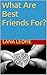 What Are Best Friends For? (The Adventures of Leah Book 2)