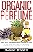 Organic Perfume by Jasmine Bennett