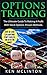 Options Trading: The Ultimate Guide To Making A Profit With Stock Options. Proven Methods. (Investing, Options Trading, Forex Book 2)