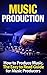 Music Production: How to Pr...