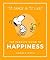 The Peanuts Guide to Happiness (Peanuts Guide to Life, #5)