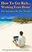 HOW TO GET RICH... WORKING FROM HOME (OR ANYWHERE IN THE WORL... by Timothy Wells
