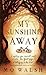 My Sunshine Away