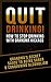 Quit Drinking!: How to Stop Drinking with Grandma Kickass - Grandma's Secret Sauce to Being Sober & Conquering Alcoholism