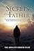 SECRETS OF THE FATHER: The true story of a young man's search for his birth parents that lead him into a scandalous cover-up in a small New England town
