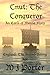 Cnut: The Conqueror (The Earls of Mercia #4.5)