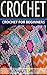 DIY Crochet: How to Crochet For Beginners: (Crochet, Crochet Patterns, DIY Crochet, Crochet for beginners, Crochet Christmas, Crochet holiday)
