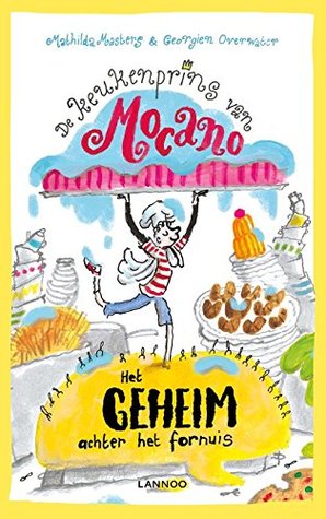 De keukenprins van Mocano: Het Geheim achter het fornuis (Hardcover)