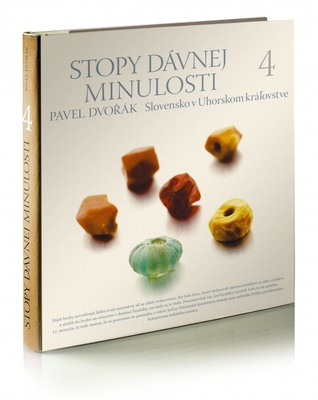 Stopy dávnej minulosti 4 - Slovensko v Uhorskom kráľovstve (Stopy dávnej minulosti, #4)