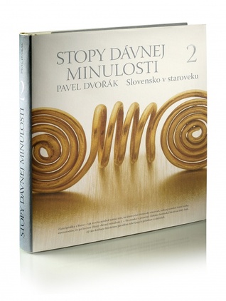 Stopy dávnej minulosti 2 - Slovensko v staroveku (Stopy dávnej minulosti, #2)