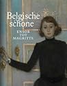 Belgische schone. Ensor tot Magritte by Johan De Smedt