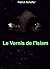 Le Vernis de l'Islam