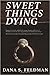 Sweet Things Dying by Dana S. Feldman Sweet Things Dying by Dana S. Feldman