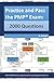 Practice and Pass the PMP Exam: The 2000 Questions (Annotated)