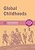 Global Childhoods (Critical Approaches to the Early Years)