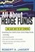 ALL ABOUT HEDGE FUNDS: THE EASY WAY TO GET STARTED