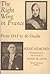 The Right Wing in France: From 1815 to de Gaulle