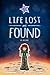 Life Lost and Found