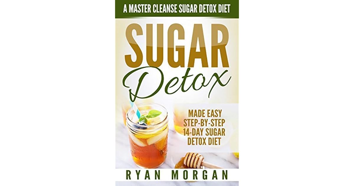 Sugar Detox A Master Cleanse Sugar Detox Diet Made Easy STEPBYSTEP