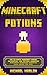 MINECRAFT: Minecraft Potions Handbook: The Ultimate Minecraft Mining, Enchanting, and Potions Handbook (Minecraft Handbook Essential Guide Books for Kids) (minecraft comics, minecraft secrets)