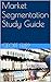 Market Segmentation Study Guide