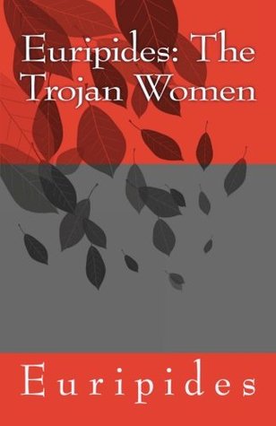 Euripides: The Trojan Women