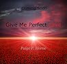 Give Me Perfect Love by Paige P. Horne