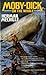 Moby Dick: Or the Whale (Tor Classics)