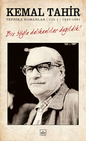 Biz Böyle Delikanlılar Değildik! (Tefrika Romanlar Cilt:1 1947-1951)