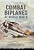 Combat Biplanes of World War II
