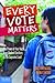 Every Vote Matters by Thomas A. Jacobs