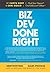 Biz Dev Done Right: Demysti...
