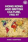 Hong Kong and British culture, 1945-97