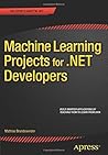 Machine Learning Projects for .NET Developers Machine Learning Projects for .NET Developers
