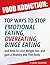 Food Addiction: Top Ways to...
