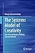 The Systems Model of Creativity: The Collected Works of Mihaly Csikszentmihalyi