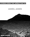 Ashes, Ashes: Sto...