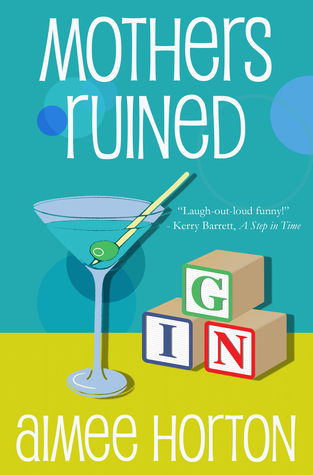 Mothers Ruined: A Novel