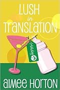 Lush in Translation, a short story