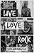 Live, Love, Rock!